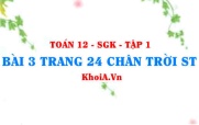 Bài 3 trang 24 Toán 12 Tập 1 Chân trời sáng tạo